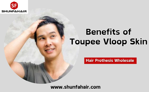 Benefits of Toupee Vloop Skin